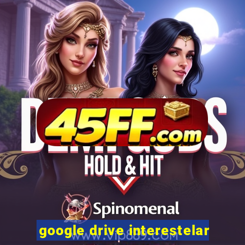 google drive interestelar